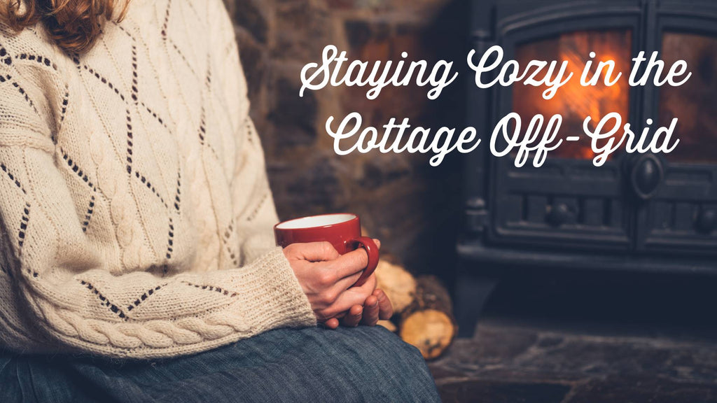 How to Heat Your Off-Grid Cottage or Cabin