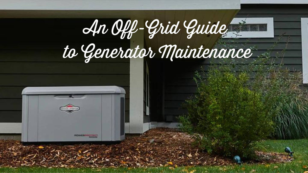 An Off-Grid Guide to Generator Maintenance