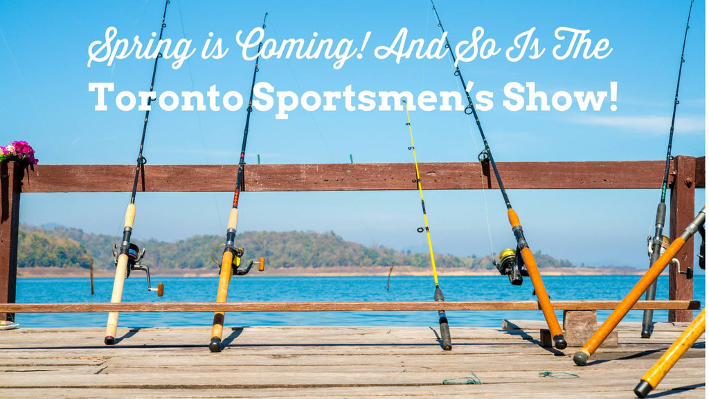 The Toronto Sportsmen's Show Is Here!