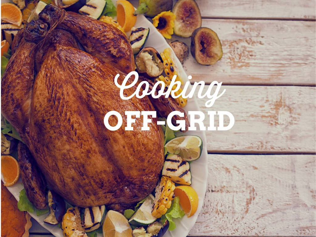 Cooking Off-Grid at the Cottage or Cabin
